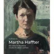 Martha Haffter: Eine Schweizer Künstlerin zwischen Peripherie und Paris