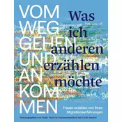 Was ich anderen erzählen möchte vom Weggehen und Ankommen