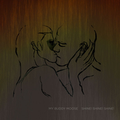 MY BUDDY MOOSE/SHINE! SHINE! SHINE! LP
