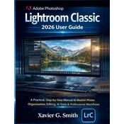 Adobe Photoshop Lightroom Classic 2026 User Guide