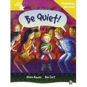 Rigby Star Guided Reading Yellow Level: Be Quiet Teaching Version
