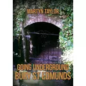 Going Underground: Bury St Edmunds