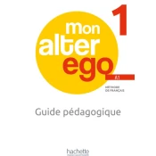 MON ALTER EGO 1 Guide pédagogique + audio (tests) téléchargeables