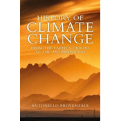 History of Climate Change: From the Earths Origin s to the Anthropocene