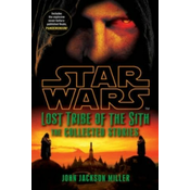 Star Wars Lost Tribe of the Sith: The Collected Stories