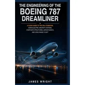 THE ENGINEERING OF THE BOEING 787 DREAMLINER