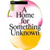 n.b.k. Berlin Band / Vol. 16: A Home for Something Unknown