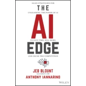The AI Edge: Sales Strategies for Unleashing the Power of AI to Save Time, Sell More, and Crush the Competition