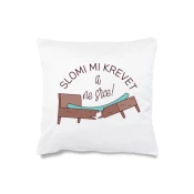 Jastuk Slomi mi krevet, a ne srce! cs3811