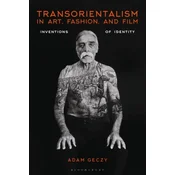 Transorientalism in Art, Fashion, and Film