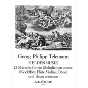TELEMANN:HELDENMUSIK/12 MARSCHE FUR MELODIEINSTRUMEN