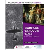 Hodder GCSE History for Edexcel: Warfare through time, c1250-present