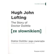 The Story of Doctor Dolittle Doktor Dolittle i jego zwierzęta z podręcznym słownikiem angielsko-polskim