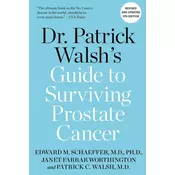 Dr. Patrick Walshs Guide to Surviving Prostate Cancer
