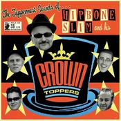 Hipbone Slim & The Crowntoppers - The Toppermost Sounds Of... (LP)