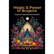 Magic and Power in Brujería