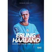 Erling Haaland: nekompromisní Viking