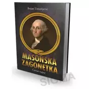 Masonska zagonetka : Cuvari tajne - Bojan Timotijevic