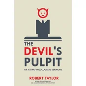 The Devils Pulpit, or Astro-Theological Sermons