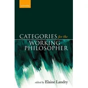 Categories for the Working Philosopher