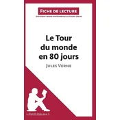 Analyse : Le Tour du monde en quatre-vingt jours de Jules Verne (analyse complete de l?uvre et résumé)