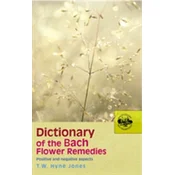 Dictionary Of The Bach Flower Remedies