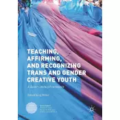 Teaching, Affirming, and Recognizing Trans and Gender Creative Youth