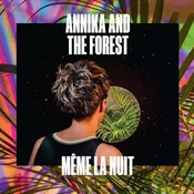 Annika And The Forest - Meme La Nuit (LP)