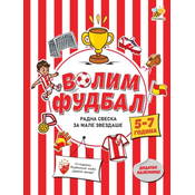 Volim fudbal/ radna sveska za male zvezdaše (5 - 7 godina)