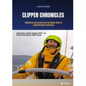 Clipper Chronicles - Adventures and Lessons from the Clipper 2023-24 Round the World Yacht Race