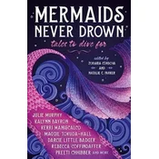 Mermaids Never Drown: Tales to Dive For