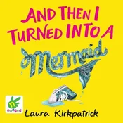 AUDIBOOK Avdio knjiga: And Then I Turned into a Mermaid