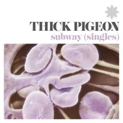 Thick Pigeon - Subway (Singles) (Coloured) (LP)