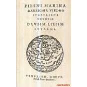 PIESNI MARINA DARXICHIA VIEDNO STAVGLIENE SMNOSIM DRVSIM LIEPIM STVARMI. (pretisak)