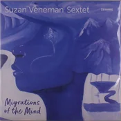 Suzan Veneman Sextet - Migrations Of The Mind (LP)