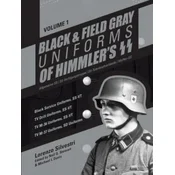 Black and Field Gray Uniforms of Himmlers SS Vol. 1: Black Service Uniforms