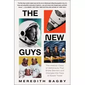 The New Guys: The Historic Class of Astronauts That Broke Barriers and Changed the Face of Space Travel