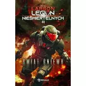Swiat Gniewu. Legion Niesmiertelnych. Tom 23