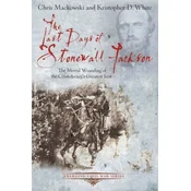 The Last Days of Stonewall Jackson