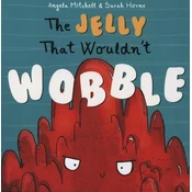 The Jelly That Wouldnt Wobble