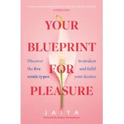 Your Blueprint for Pleasure
