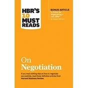 HBRs 10 Must Reads on Negotiation (with bonus article 15 Rules for Negotiating a Job Offer by Deepak Malhotra)