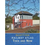 Scottish Railway Atlas Then and Now