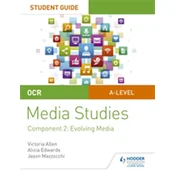 OCR A Level Media Studies Student Guide 2: Evolving Media