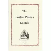 The Twelve Passion Gospels
