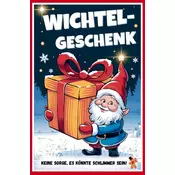 Wichtelgeschenk - Keine Sorge, es könnte schlimmer sein!