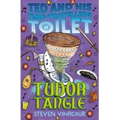 Ted and His Time Travelling Toilet: Tudor Tangle