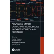 Advanced Smart Computing Technologies in Cybersecurity and Forensics