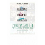 Final Fantasy I * II * III: Memory of Heroes