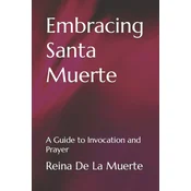 Embracing Santa Muerte